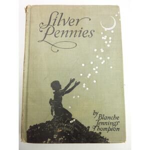 Vintage Book Silver Pennies by Blanche Jennings Thompson, Hardcover 1953